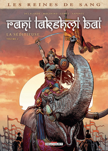 Les Reines De Sang - Rani Lakshmi Bai, La Seditieuse - Tome 2
