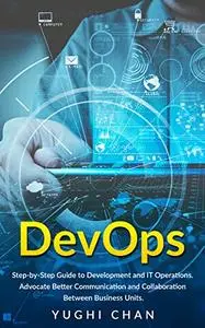 DevOps: Step-by-Step Guide of Development and IT Operations