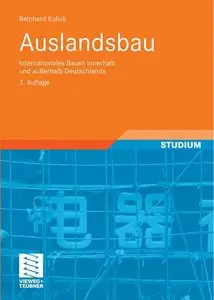 Auslandsbau: Internationales Bauen innerhalb und außerhalb Deutschlands, 2 Auflage