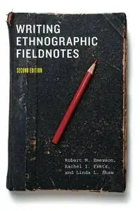 Writing Ethnographic Fieldnotes, Second Edition (Repost)