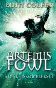 «Artemis Fowl 7 – Atlantiskomplekset» by Eoin Colfer