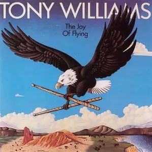 Tony Williams - The Joy Of Flying (1979) {Sony Music}