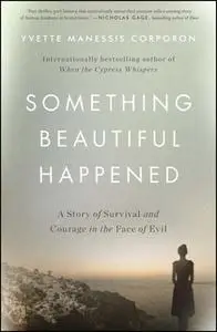 «Something Beautiful Happened» by Yvette Manessis Corporon