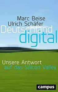 Deutschland digital: Unsere Antwort auf das Silicon Valley