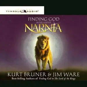 Finding God in the Land of Narnia [Audiobook]