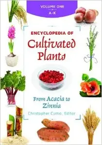 Encyclopedia of Cultivated Plants: From Acacia to Zinnia