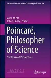 Poincaré, Philosopher of Science: Problems and Perspectives (Repost)