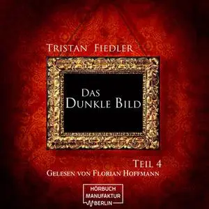 «Das dunkle Bild - Teil 4» by Tristan Fiedler