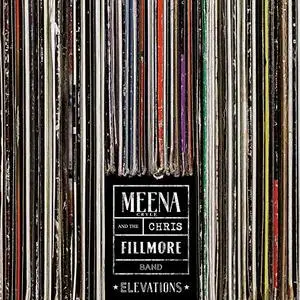 Meena Cryle and The Chris Fillmore Band - Elevations (2019)