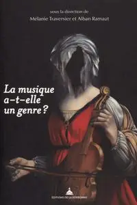 La musique a-t-elle un genre ? - Alban Ramaut, Mélanie Traversier