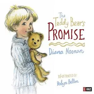 «THE TEDDY BEAR'S PROMISE» by Diana Noonan