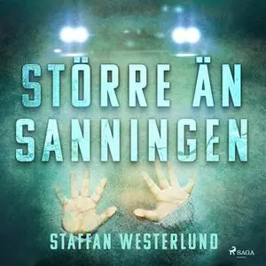 «Större än sanningen» by Staffan Westerlund