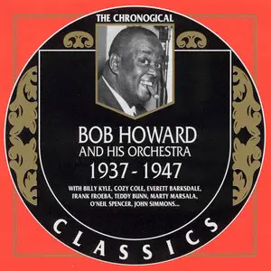 Bob Howard & his Orchestra - The Chronological Classics 1932-1947 (4CD, 2000)