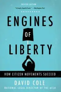 Engines of Liberty: The Power of Citizen Activists to Make Constitutional Law