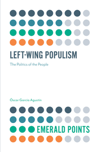 Left-Wing Populism : The Politics of the People