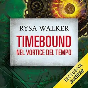 «Timebound. Nel vortice del tempo» by Rysa Walker