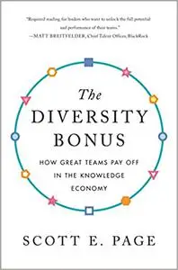 The Diversity Bonus: How Great Teams Pay Off in the Knowledge Economy  Ed 2