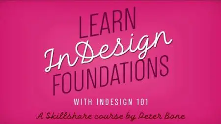 InDesign 101 - Learn the Foundations