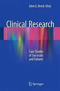 Clinical Research: Case Studies of Successes and Failures (Repost)