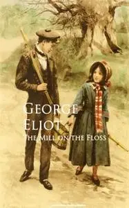 «The Mill on the Floss» by George Eliot