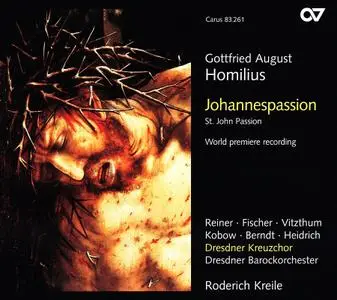 Roderich Kreile, Dresdner Barockorchester, Dresdner Kreuzchor - Gottfried August Homilius: Johannespassion (2007)