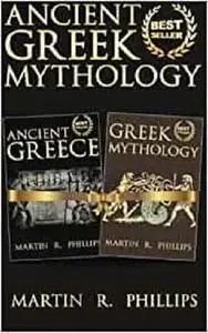 Ancient Greek Mythology: Discover the Secrets of Ancient Greece and Greek Mythology