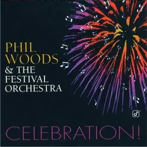 Phil Woods and The Festival Orchestra - Celebration!