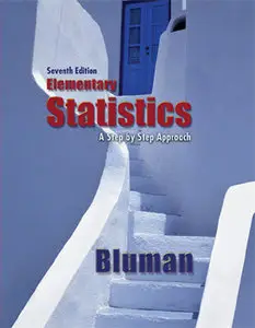 Elementary Statistics: A Step by Step Approach (7th Edition) (repost)