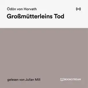 «Großmütterleins Tod» by Ödön von Horvath