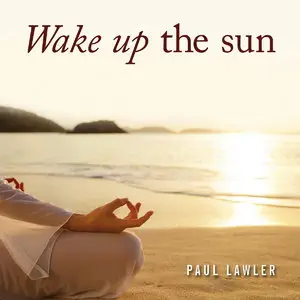 Paul Lawler - Wake up the Sun (2012)