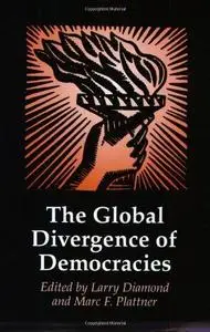 The Global Divergence of Democracies (A Journal of Democracy Book)