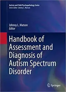 Handbook of Assessment and Diagnosis of Autism Spectrum Disorder