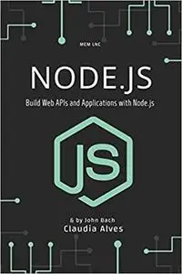 Node.js: Build Web APIs and Applications with Node.js , 4nd Edition