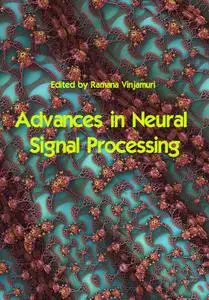 "Advances in Neural Signal Processing" ed. by Ramana Vinjamuri