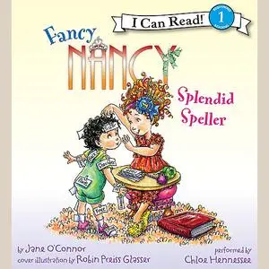 «Fancy Nancy: Splendid Speller» by Jane O'Connor