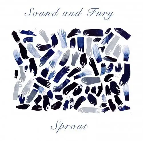 Sound And Fury - Sprout (2017)