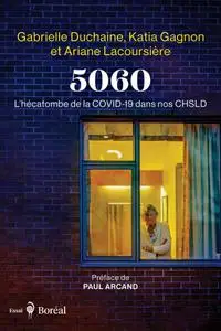 Collectif, "5060: L'hécatombe de la COVID-19 dans nos CHSLD"