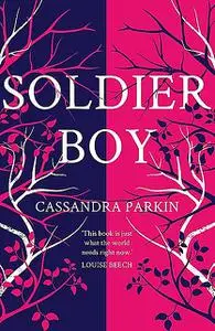 «Soldier Boy» by Cassandra Parkin