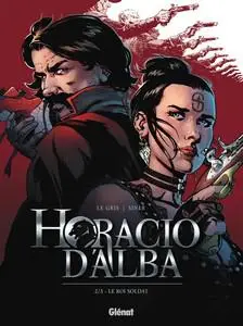 Horacio d'Alba - Tome 2 - Le roi soldat