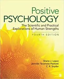 Positive Psychology: The Scientific and Practical Explorations of Human Strengths Ed 4