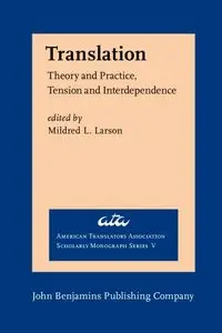 Translation: Theory and Practice, Tension and Interdependence