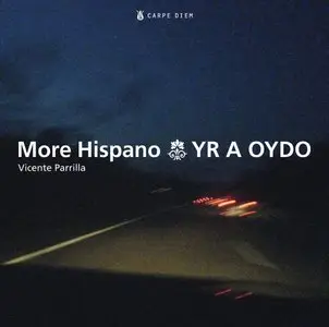 More Hispano & Vicente Parrilla – Yr a Oydo (2010)