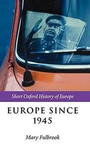 Europe Since 1945 (The Short Oxford History of Europe)