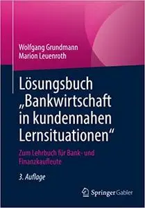 Lösungsbuch „Bankwirtschaft in kundennahen Lernsituationen", 3. Auflage