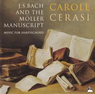 J.S. Bach & the Moller Manuscript - Carole Cerasi (2002) {Metronome METCD 1055}