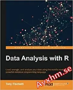 Data Analysis with R: Load, wrangle, and analyze your data using the world's most powerful statistical programming language