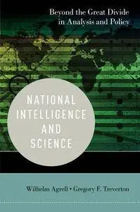 National Intelligence and Science: Beyond the Great Divide in Analysis and Policy (Repost)