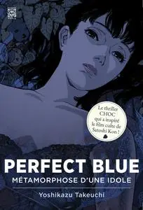 Yoshikazu Takeuchi, "Perfect Blue: Métamorphose d'une idole"