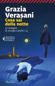 Grazia Verasani - Cosa sai della notte. Le indagini di Giorgia Cantini