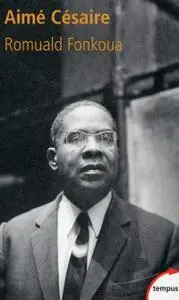 Romuald Fonkoua, "Aimé Césaire (1913-2008)"
